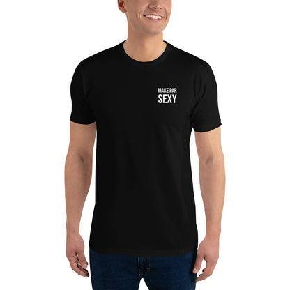 Make Par Sexy T-shirt